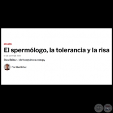 EL SPERMÓLOGO, LA TOLERANCIA Y LA RISA - Por BLAS BRÍTEZ - Viernes, 01 de Mayo de 2020